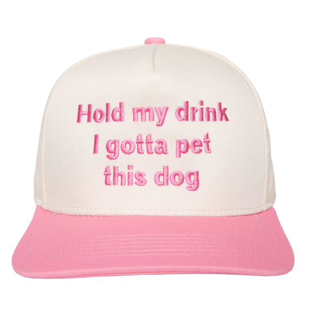 Hold My Drink I Gotta Pet This Dog