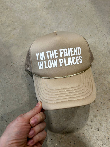 I'm The Friend In Low Places Trucker | Western Hats