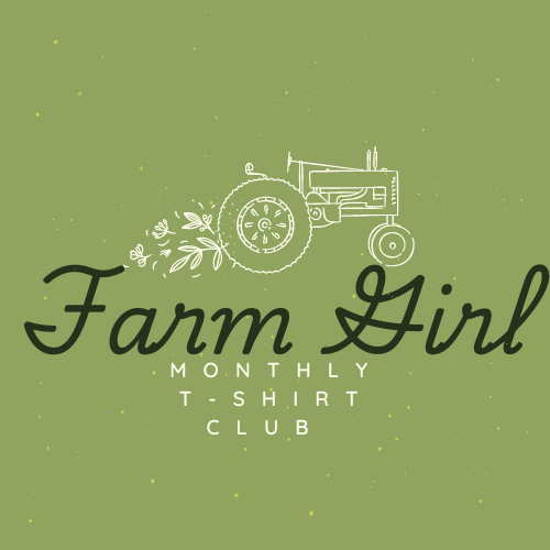 Farm Girl T-Shirt Club- Next Launch Oct 10