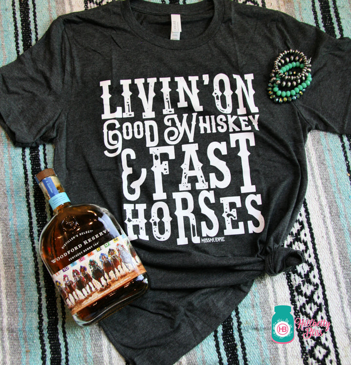 Living on Good Whiskey and Fast Horses